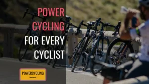 5 Reasons Every Cyclist Should Try PowerCycling