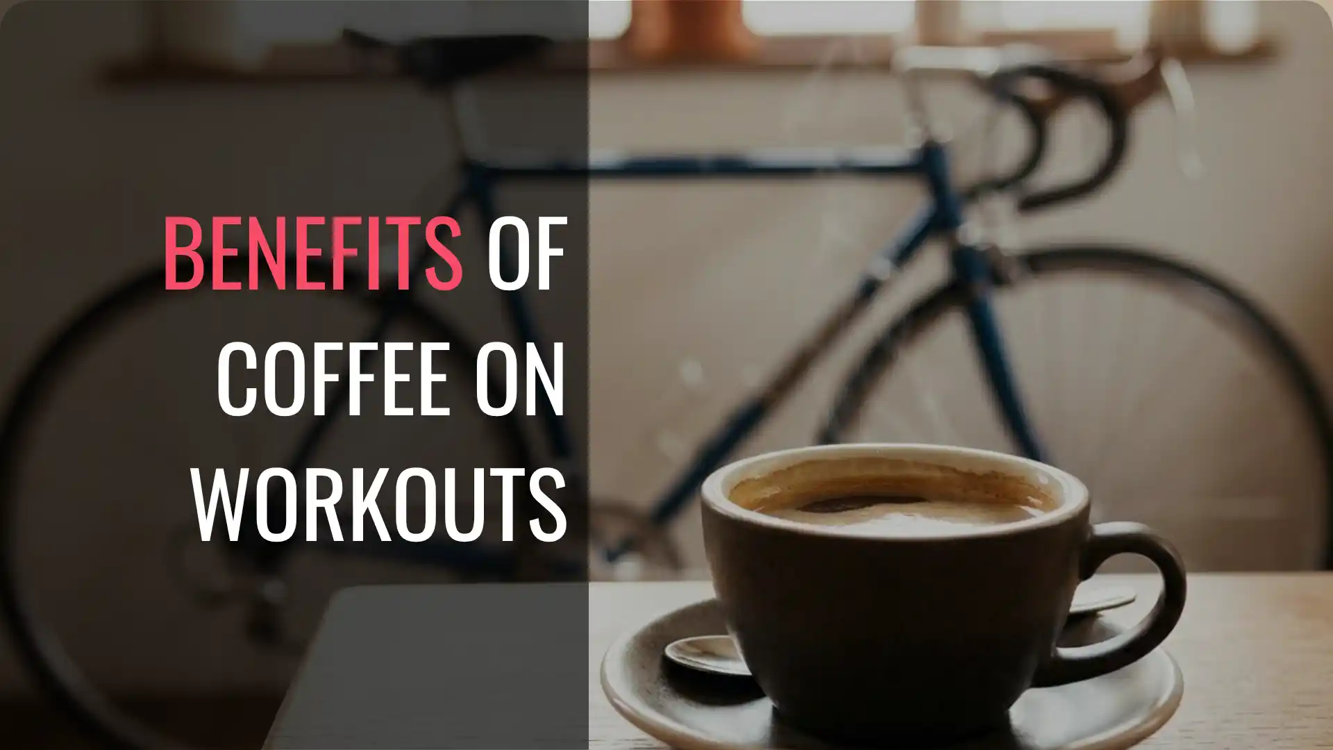 benefit of coffee on workouts