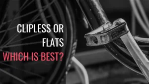 Clipless or Flat pedals