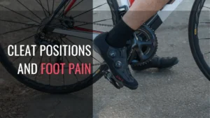 Cleat Position and Cyclist Foot Pain